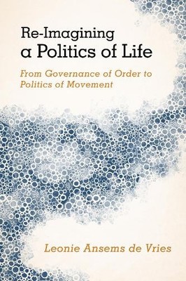 Re-Imagining a Politics of Life - 9781783481019