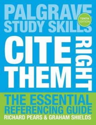 Cite Them Right: The Essential Referencing Guide (Palgrave Study Skills) - GOOD