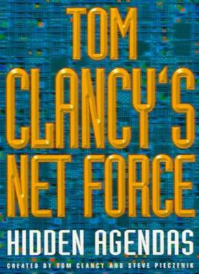 Hidden Agendas (Tom Clancy's Net Force, Book 2) By STEVE PIECZEN