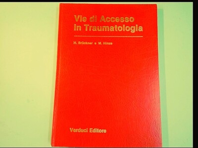 VIE DI ACCESSO IN TRAUMATOLOGIA BRUCKNER HINZE VERDUCI EDITORE