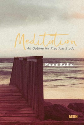 Meditation: An Outline for Practical Study by Sadhu