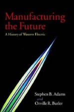 Manufacturing the Future: A History of Wester...