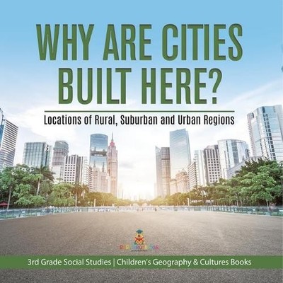 Baby Professor Why Are Cities Built Here? Locations Of Rural, Suburban  Book NEU