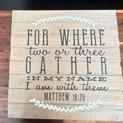 Matthew 18:20 - Religious Quote Wood Farmhouse Style Wall Decor 24in x 24in