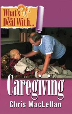 What's the Deal with Caregiving? - Paperback, by MacLellan Chris - Very Good