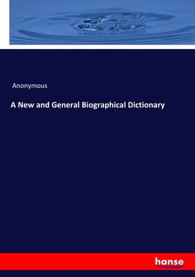 Anonymous | A New and General Biographical Dictionary | Taschenbuch | Englisch