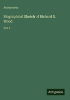 Anonymous | Biographical Sketch Of Richard D. Wood | Buch | Englisch (2025)