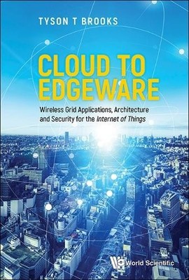Cloud To Edgeware: Wireless Grid Applications, Architecture A... - 9789814630801