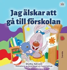 I Love to Go to Daycare (Swedish Children's Book) by Shelley Admont (Swedish) Ha