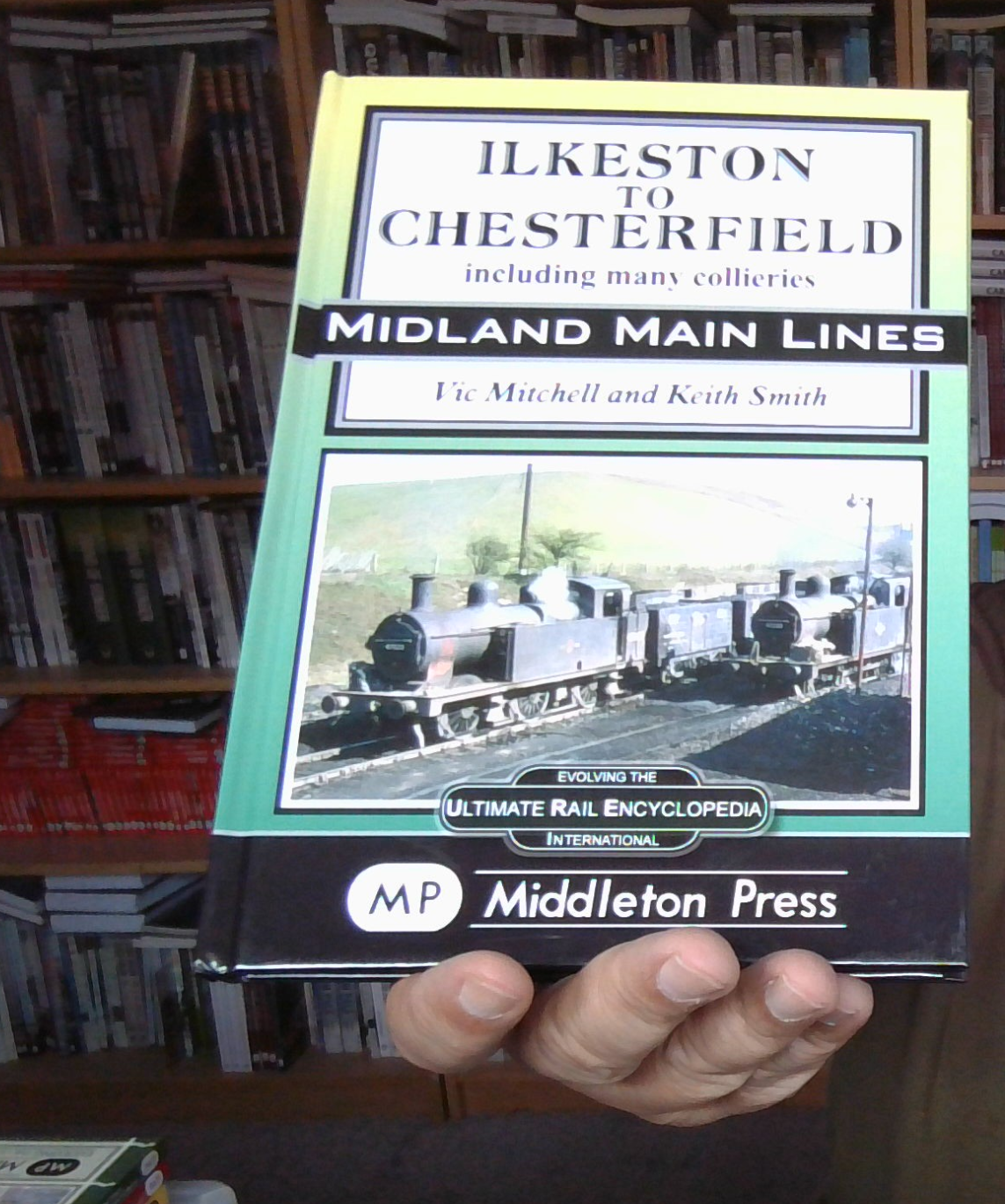 Ilkeston To Chesterfield: including many colleries by Vic Mitchell...