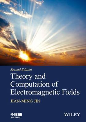 Theory and Computation of Electromagnetic Fields (IEEE Press) by 