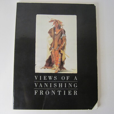 Views of a Vanishing Frontier - John Ewers PB 1984 Catalog Exhibition Book
