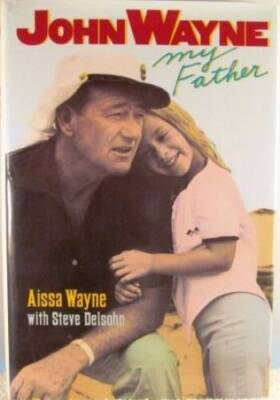 #ad John Wayne My Father Hardcover By Wayne Aissa VERY GOOD $4.14