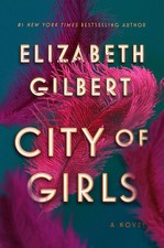 City of Girls by Gilbert, Elizabeth