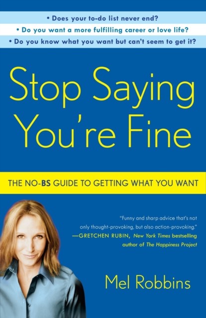 Stop Saying You're Fine by Mel Robbins (Paperback Book)