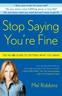 Stop Saying You're Fine by Mel Robbins (Paperback Book)