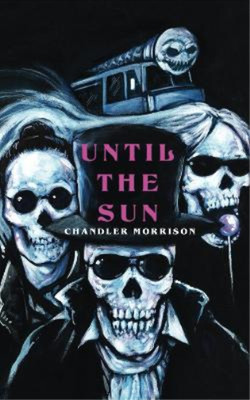 Chandler Morrison Until the Sun (Taschenbuch)