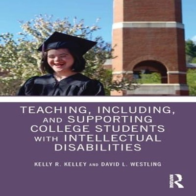 Teaching Including and Supporting College Students with Intellect