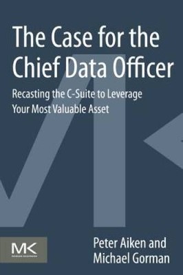 The Case for the Chief Data Officer: Recasting the C-Suite to Leverage Yo - GOOD