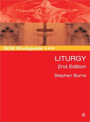 Scm Studyguide: Liturgy: 2nd Edition (Paperback or Softback)