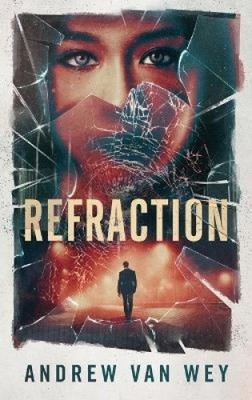 Refraction: A Mind-Bending Thriller (Clearwater Conspiracies The) [Hardback]