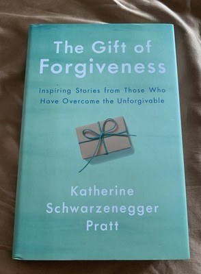 Gift of Forgiveness : Inspiring Stories from Those Who Have Overcome SIGNED