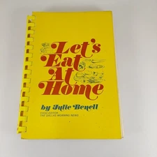 Let's Eats At Home By Julie Benell 1972 Shoal Creek Publishers Cookbook Signed