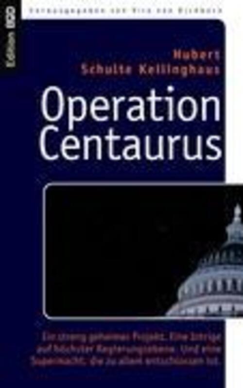 Thumbnail - Operation Centaurus Hubert Schulte Kellinghaus Taschenbuch Edition Bod