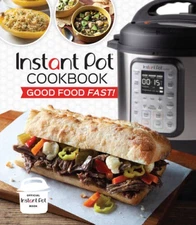 Instant Pot Cookbook: Good Food Fast - Hardcover - GOOD