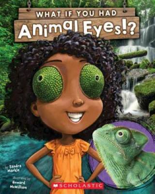 What If You Had Animal Eyes? - Paperback By Markle, Sandra - VERY GOOD