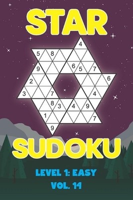 Star Sudoku Level 1: Easy Vol. 14: Play Star Sudoku Hoshi With Solutions Star Sh