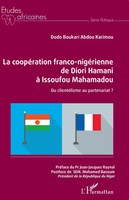 La CoopéRation Franco-NigéRienne De Diori Hamani à Issoufou Mahamadou | Karimou