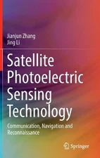 Satellite Photoelectric Sensing Technology: Communication, Navigation and Reconn