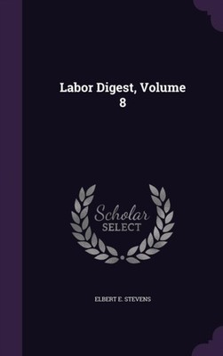 Stevens - Labor Digest Volume 8 - New hardback or cased book - X555z