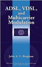 ADSL, VDSL, AND MULTICARRIER MODULATION By John A. C. Bingham - Hardcover