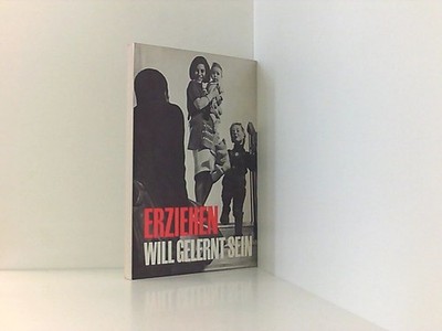 Erziehen will gelernt sein. Svoboda, Robert: