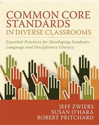 Common Core Standards in Diverse Classrooms: Essential Practices for...