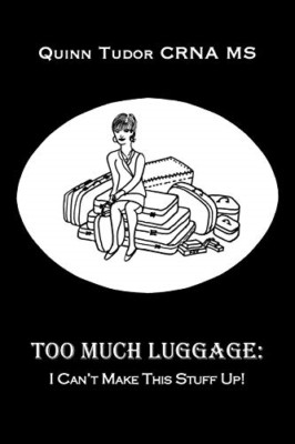 Too Much Luggage: I Can't Make this Stuff Up! -  NEW Quinn Tudor Crn 2012
