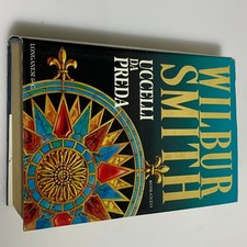 Uccelli da preda romanzo di Wilbur Smith. Longanesi