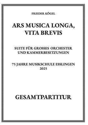 Ars musica longa, vita brevis Frieder Kögel