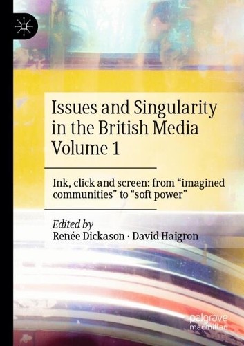 Issues and Singularity in the British Media Volume 1 - 9783031606700