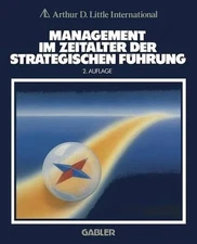 Management im Zeitalter der Strategischen Fhrung by A.D. Little International (G