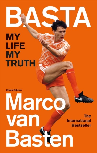 Basta: My Life, My Truth – The International by Marco van Basten PAPERBACK - Image 5