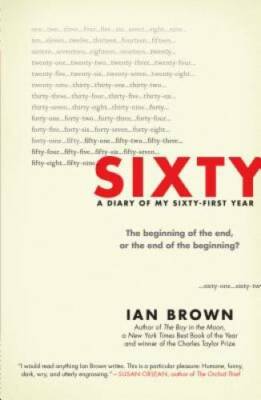 Sixty: A Diary of My Sixty-First Year: The Beginning of the End, or the E - GOOD