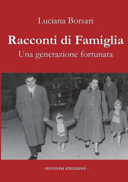 Luciana Borsari | Racconti Di Famiglia. Una Generazione Fortunata | Taschenbuch-image