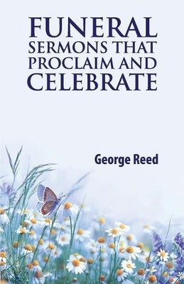 George Reed Funeral Sermons that Proclaim and Celebrate (Paperback) (UK IMPORT)