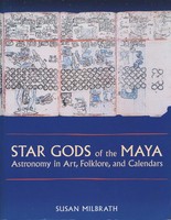 Star Gods Of The Maya | Astronomy In Art, Folklore, And Calendars | Milbrath