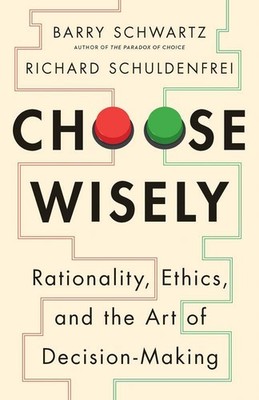 Choose Wisely | Barry Schwartz, Richard Schuldenfrei | englisch