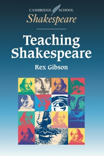 Teaching Shakespeare: A Handbook for Teachers (Cambridge School Shakespeare), Gi