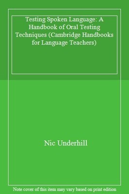 Testing Spoken Language: A Handbook of Oral Testing Techniques (